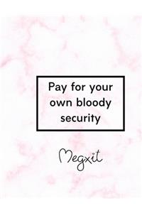 Pay For Your Own Bloody Security, Megxit