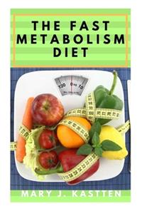 The Fast Metabolism Diet