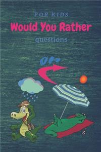 Would you rather Questions for Kids