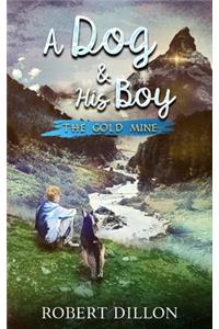 Dog and His Boy: The Gold Mine