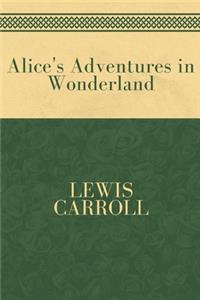 Alice's Adventures in Wonderland by Lewis Carroll