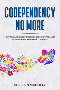Codependency No More