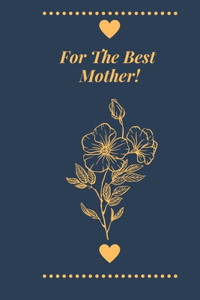 For The Best Mother For Mother, s Days Gift