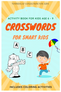 Crosswords for Smart Kids - Activity Book for Kids Age 6 to 9