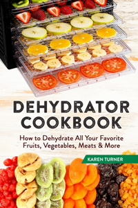 Dehydrator Cookbook