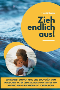 Zieh endlich aus!