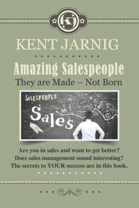 Amazing Salespeople - They are Made - Not Born