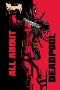 All About Deadpool