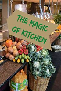 The magic of kitchen