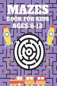 Mazes Book For Kids Ages 8-12