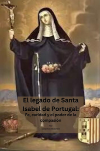 El legado de Santa Isabel de Portugal