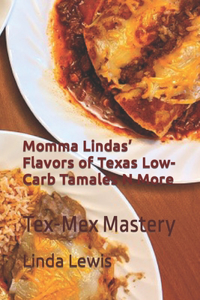Momma Lindas' Flavors of Texas Low-Carb Tamales N More