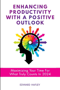 Enhancing Productivity With A Positive Outlook