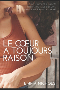 Coeur a Toujours Raison