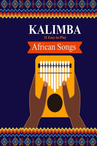 Kalimba. 31 Easy-to-Play African Songs