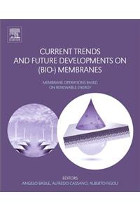 Current Trends and Future Developments on (Bio-) Membranes