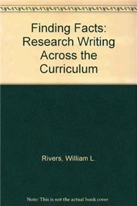 Finding Facts: Research Writing Across the Curriculum: Research Writing Across the Curriculum