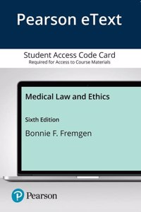 Medical Law and Ethics -- Pearson Etext