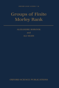 Groups of Finite Morley Rank