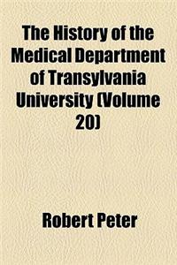 The History of the Medical Department of Transylvania University (Volume 20)