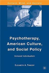 Psychotherapy, American Culture, and Social Policy