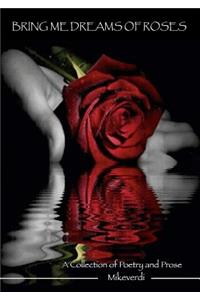 Bring Me Dreams Of Roses