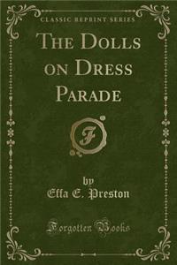 The Dolls on Dress Parade (Classic Reprint)