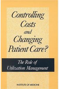 Controlling Costs and Changing Patient Care?