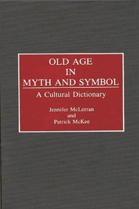 Old Age in Myth and Symbol