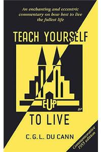 Teach Yourself to Live