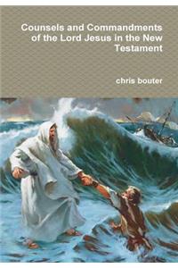 Counsels and Commandments of the Lord Jesus in the New Testament