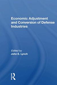 Economic Adjustment and Conversion of Defense Industries