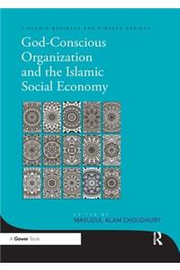 God-Conscious Organization and the Islamic Social Economy