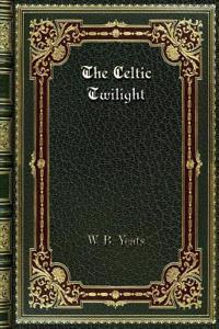 The Celtic Twilight