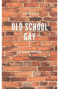 Old School Gays