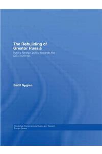 The Rebuilding of Greater Russia