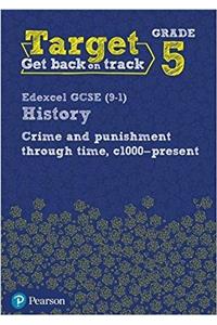 Target Grade 5 Edexcel GCSE (9-1) History Crime and punishment in Britain, c1000- present Workbook