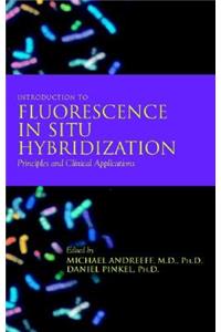 Introduction to Fluorescence in Situ Hybridization: Principles and Clinical Applications