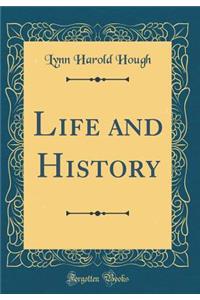 Life and History (Classic Reprint)