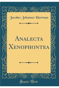 Analecta Xenophontea (Classic Reprint)