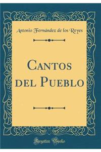 Cantos del Pueblo (Classic Reprint)