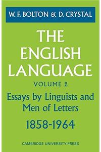 English Language: Volume 2, Essays by Linguists and Men of Letters, 1858-1964