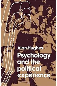 Psychology and the Political Experience