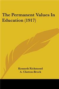 Permanent Values In Education (1917)