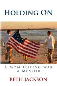 Holding on: A Mom During War
