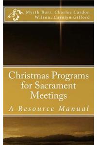 Christmas Programs for Sacrament Meetings