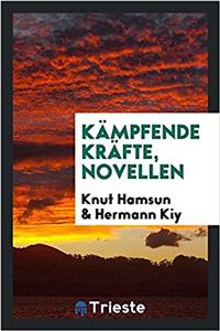 Kï¿½mpfende Krï¿½fte, Novellen