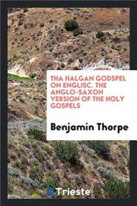 Tha Halgan Godspel on Englisc =