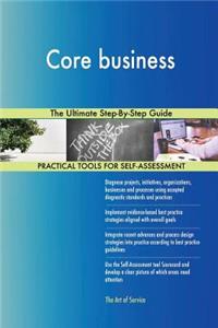 Core Business the Ultimate Step-By-Step Guide