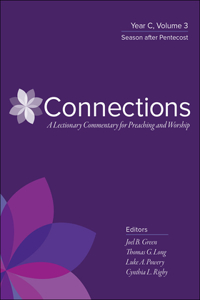 Connections: A Lectionary Commentary for Preaching and Worship